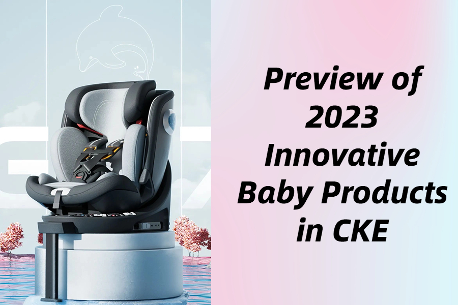 Preview of 2023 Innovative Baby Products in CKE - 8